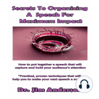 Secrets to Organizing a Speech for Maximum Impact