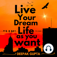 Live Your Dream Life As You Want