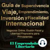 Guía de Supervivencia, Viaje, Emprendimiento, Inversión y Fiscalidad Internacional