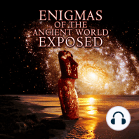 Enigmas of the Ancient World Exposed