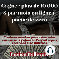 Gagner plus de 10 000 $ par mois en ligne à partir de zéro