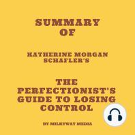 Summary of Katherine Morgan Schafler's The Perfectionist's Guide to Losing Control