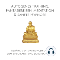 Autogenes Training, Fantasiereisen, Meditation & sanfte Hypnose