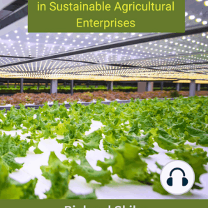 Agribusiness Management in Sustainable Agricultural Enterprises
