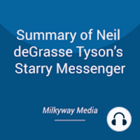 Summary of Neil deGrasse Tyson’s Starry Messenger