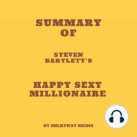 Summary of Steven Bartlett’s Happy Sexy Millionaire