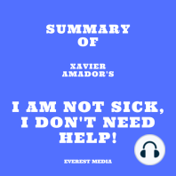 Summary of Xavier Amador's I Am Not Sick, I Don't Need Help!