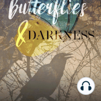 Butterflies & Darkness