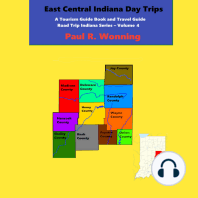 East Central Indiana Day Trips