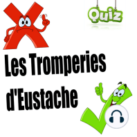 Les Tromperie d'Eustache (Quiz audio)