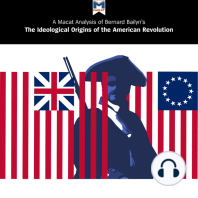 A Macat Analysis of Bernard Bailyn's The Ideological Origins of the American Revolution