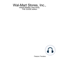 Wal-Mart Stores, Inc., Global Retailer case study, THE GUIDE edition