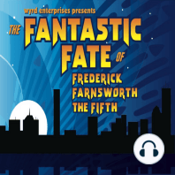 The Fantastic Fate of Frederick Farnsworth the Fifth