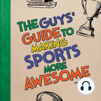 The Guys' Guide to Making Sports More Awesome