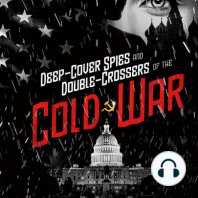 Deep-Cover Spies and Double-Crossers of the Cold War