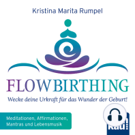 FlowBirthing - Wecke deine Urkraft für das Wunder der Geburt!