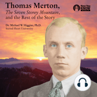 Thomas Merton, The Seven Storey Mountain, and the Rest of the Story