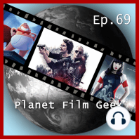 Planet Film Geek, PFG Episode 69