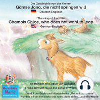 Die Geschichte von der kleinen Gämse Jana, die nicht springen will. Deutsch-Englisch / The story of the little Chamois Chloe, who does not want to leap. German-English