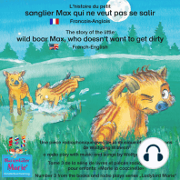 L'histoire du petit sanglier Max qui ne veut pas se salir. Francais-Anglais / The story of the little wild boar Max, who doesn't want to get dirty. French-English