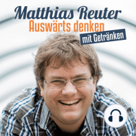 Matthias Reuter, Auswärts denken mit Getränken