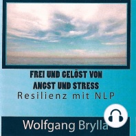Frei sein von Angst und Stress - Resilienz mit NLP