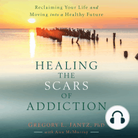 Healing the Scars of Addiction: Reclaiming Your Life and Moving into a Healthy Future