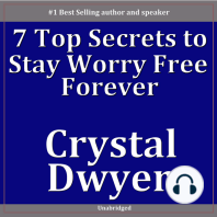7 Top Secrets To Staying Worry Free