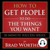 How to Get People to do the Things You Want