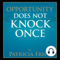 Opportunity Does Not Knock Once