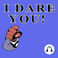 I Dare You!