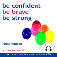 Be Confident, Be Brave, Be Strong