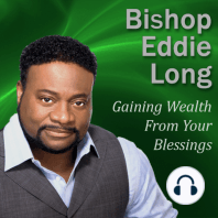 Gaining Wealth From Your Blessings