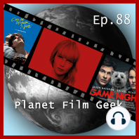 Planet Film Geek, PFG Episode 88