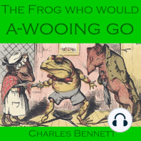 The Frog Who Would A-Wooing Go