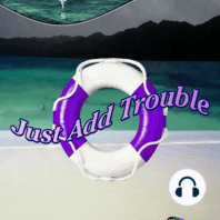 Just Add Trouble
