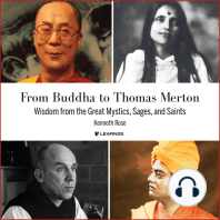 From Buddha to Thomas Merton: Wisdom from the Great Mystics, Sages, and Saints