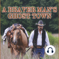 A Braver Man's Ghost Town