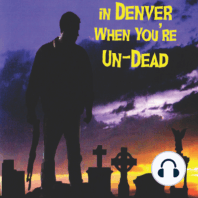 Things to Do In Denver When You're UnDead