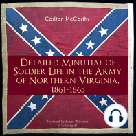 Detailed Minutiae of Soldier Life in the Army of Northern Virginia, 1861-1865