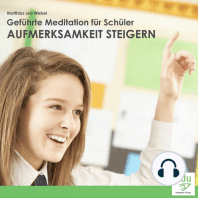 Geführte Meditation Für Schüler - Aufmerksamkeit Steigern