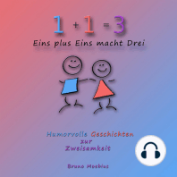 Eins plus Eins macht Drei