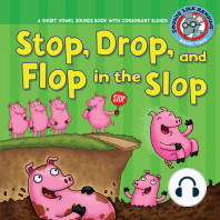 Stop, Drop, and Flop in the Slop