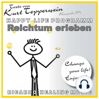 Reichtum erleben (Happy Life Programm) [Texte von Kurt Tepperwein]