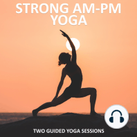 Strong AM - PM Yoga