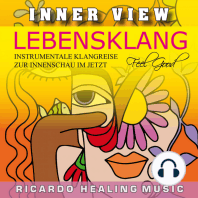 Inner View - Lebensklang - Instrumentale Klangreise zur Innenschau im Jetzt