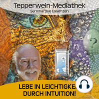 Lebe in Leichtigkeit durch Intuition