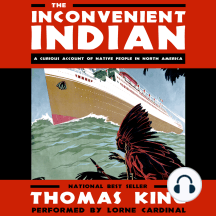 The Inconvenient Indian: A Curious Account of Native People in North America