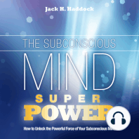 The Subconscious Mind Superpower: How to Unlock the Powerful Force of Your Subconscious Mind