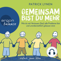 Gemeinsam bist du mehr - Wie du mit Vertrauen (fast) alle Probleme löst und unwiderstehlich gelassen wirst (Autorenlesung)